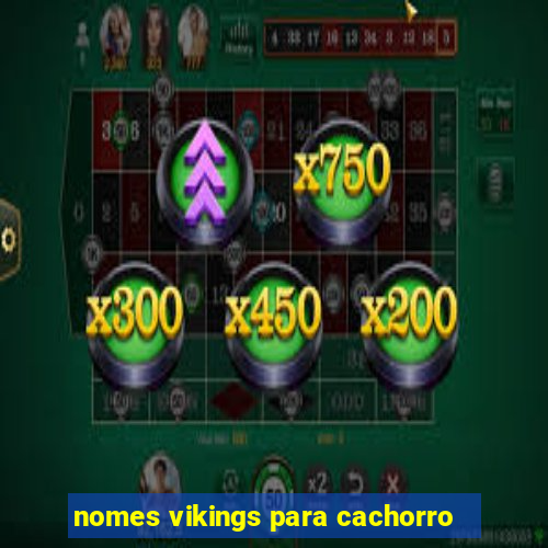 nomes vikings para cachorro