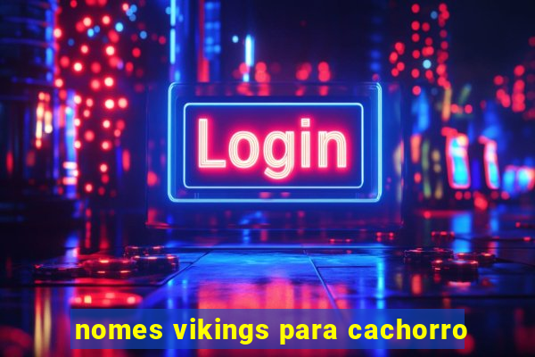 nomes vikings para cachorro