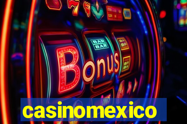 casinomexico