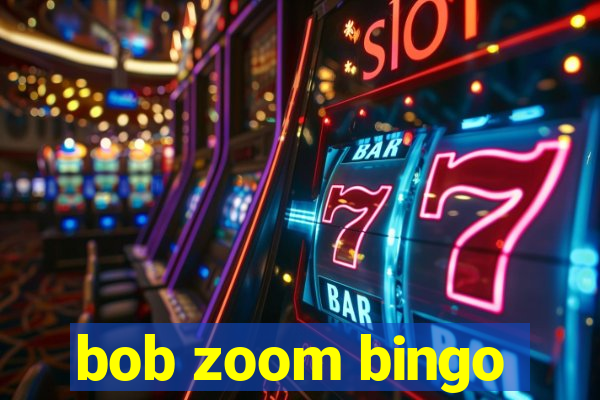 bob zoom bingo