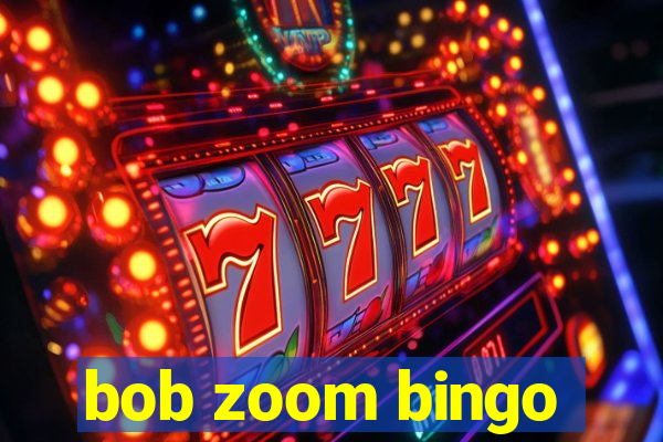 bob zoom bingo