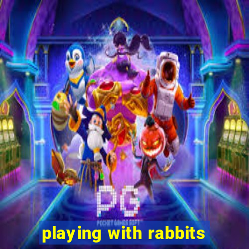 playing with rabbits