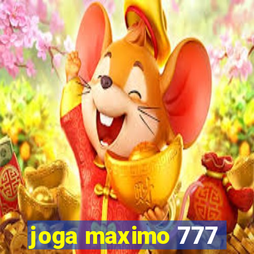 joga maximo 777