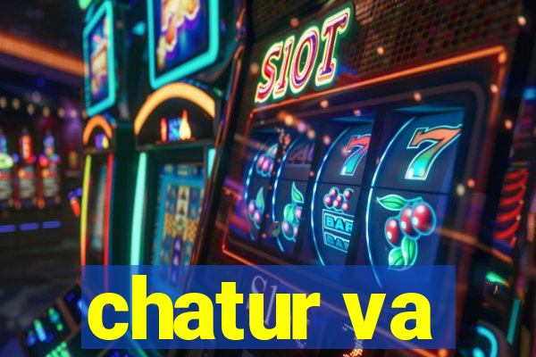 chatur va