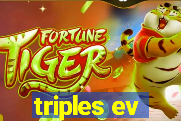 triples ev