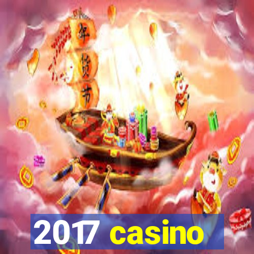 2017 casino