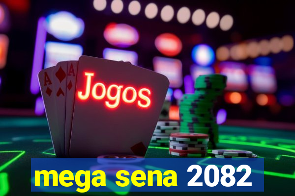 mega sena 2082