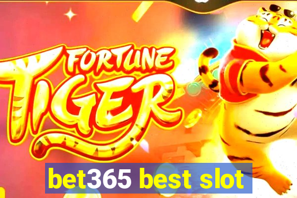 bet365 best slot