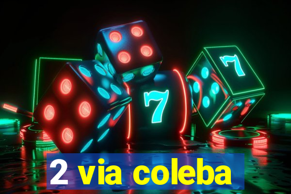 2 via coleba