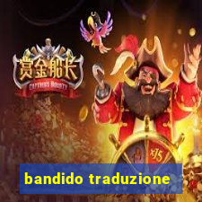 bandido traduzione