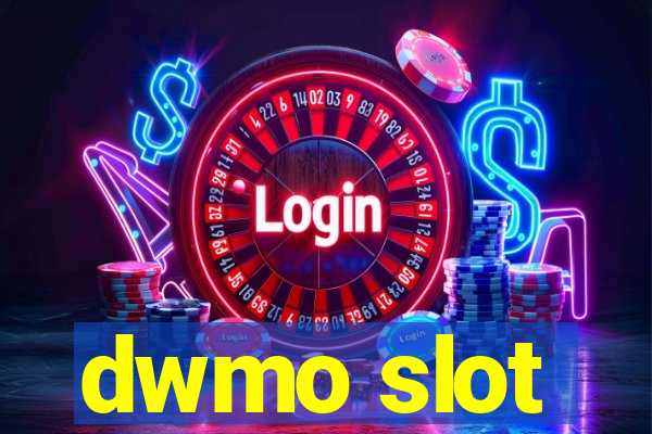 dwmo slot