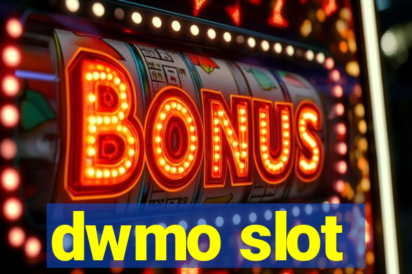 dwmo slot