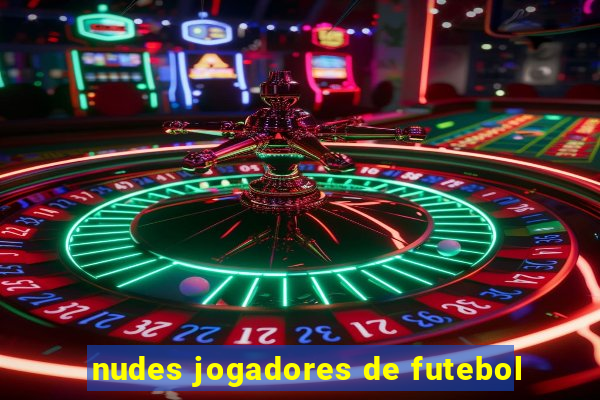 nudes jogadores de futebol