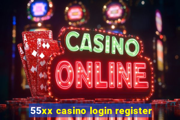 55xx casino login register