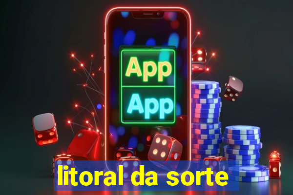 litoral da sorte