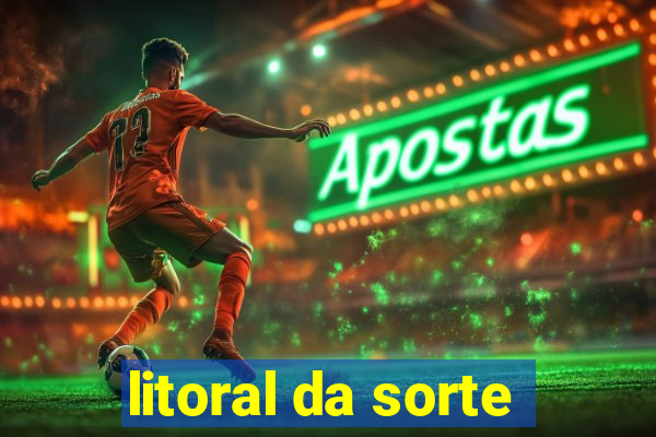 litoral da sorte