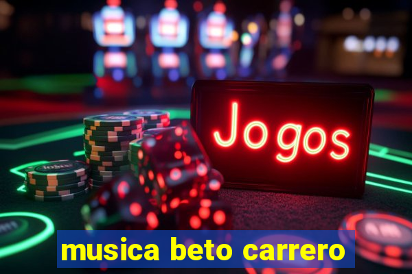 musica beto carrero