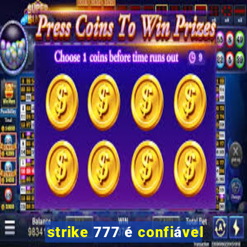 strike 777 é confiável