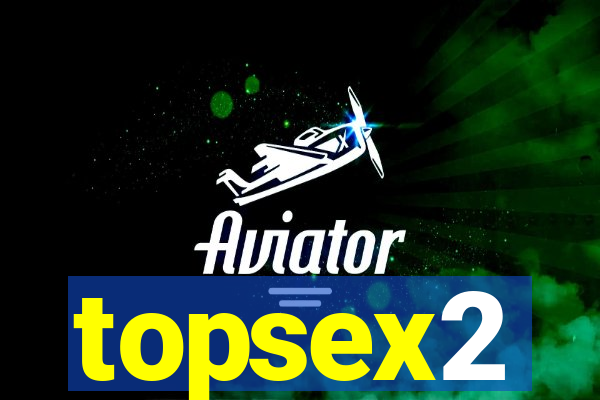 topsex2