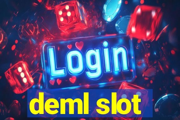 deml slot