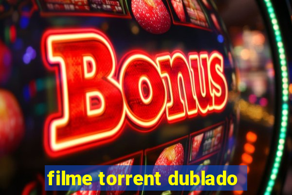 filme torrent dublado