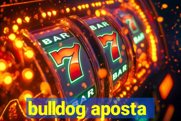 bulldog aposta