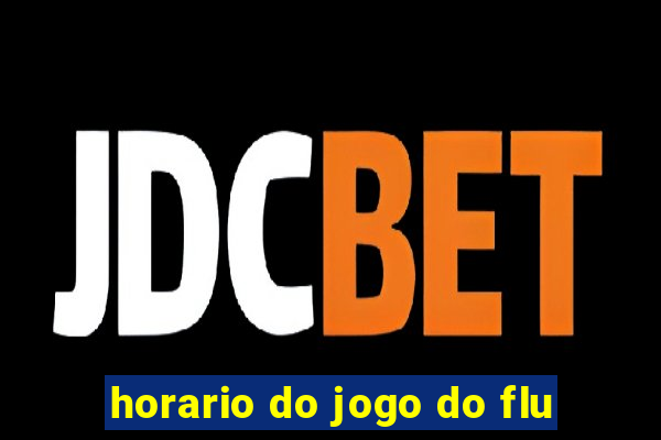 horario do jogo do flu