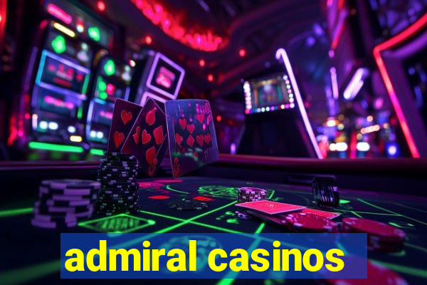 admiral casinos