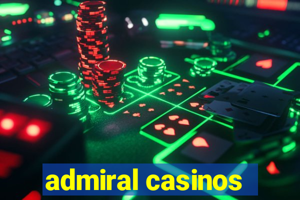 admiral casinos