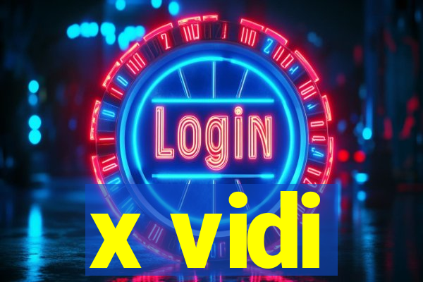 x vidi