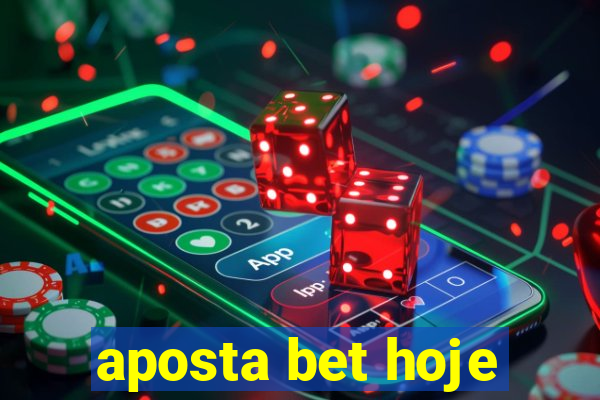 aposta bet hoje