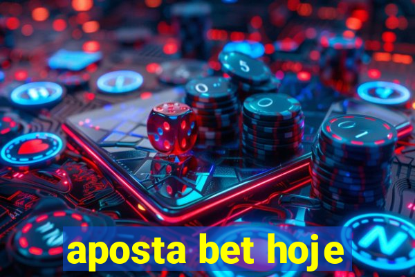 aposta bet hoje