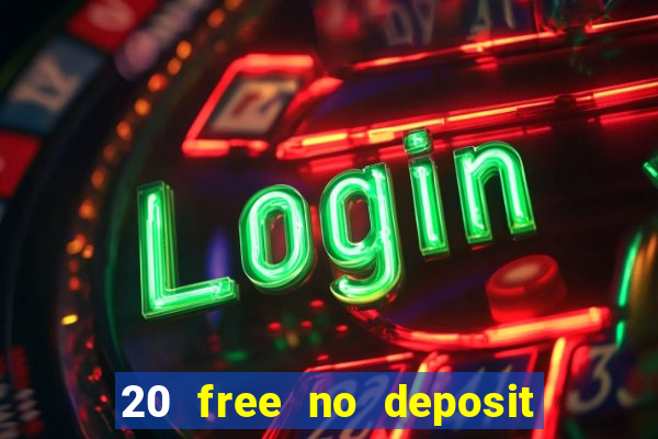 20 free no deposit casino uk 2019