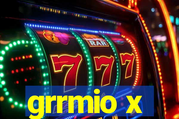 grrmio x