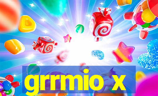 grrmio x