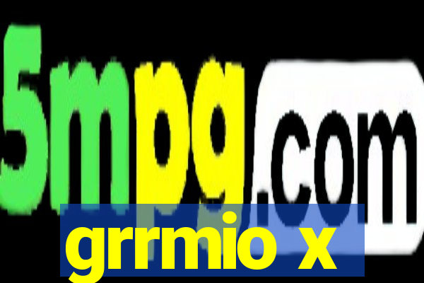 grrmio x