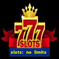 slots: no limits slot machines