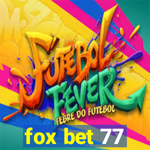 fox bet 77