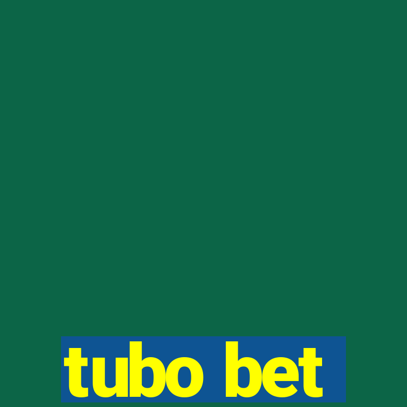 tubo bet