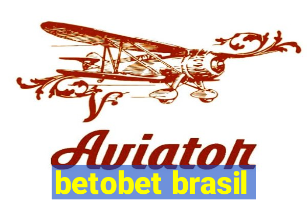 betobet brasil