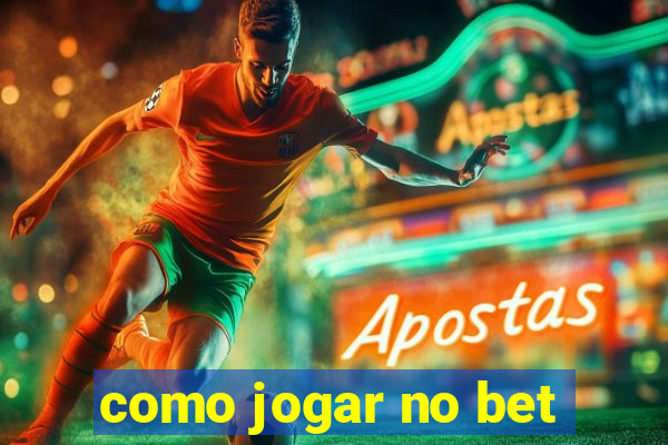 como jogar no bet