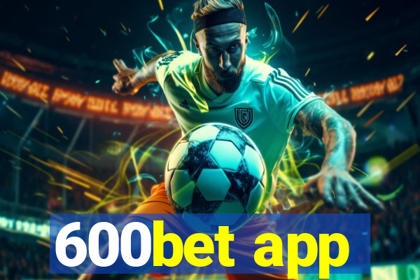 600bet app