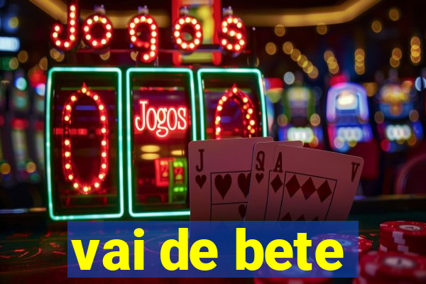 vai de bete