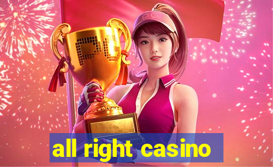 all right casino