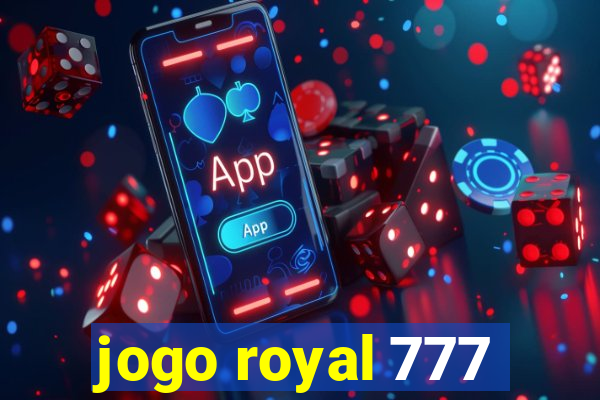 jogo royal 777