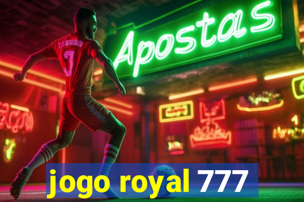 jogo royal 777