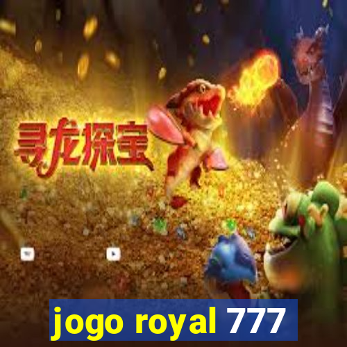 jogo royal 777