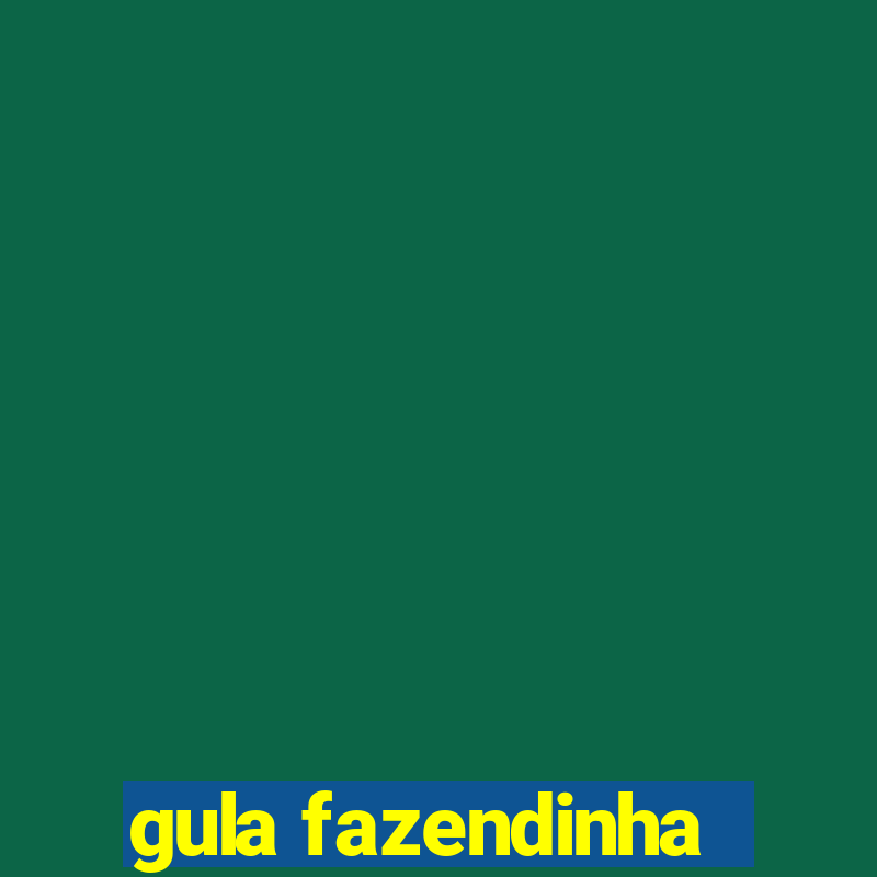 gula fazendinha