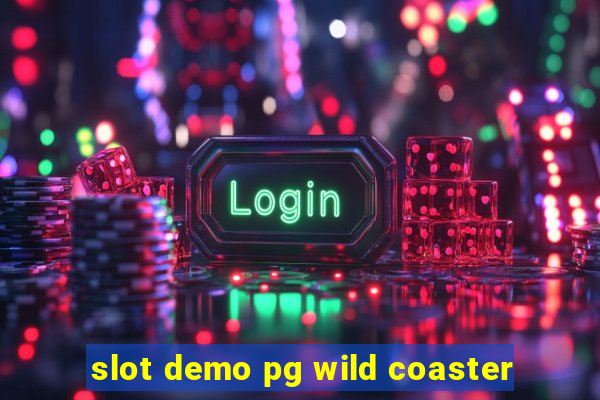 slot demo pg wild coaster