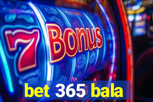 bet 365 bala